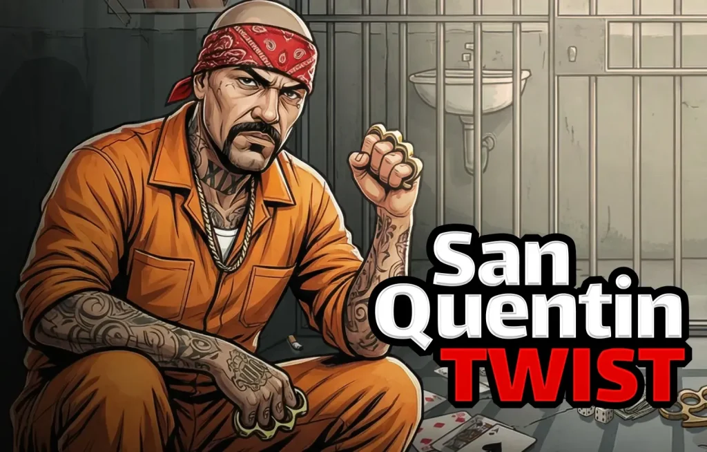 San Quentin Twist